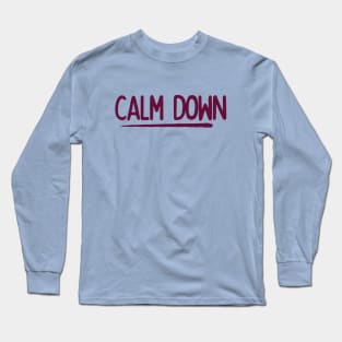 calm down Long Sleeve T-Shirt